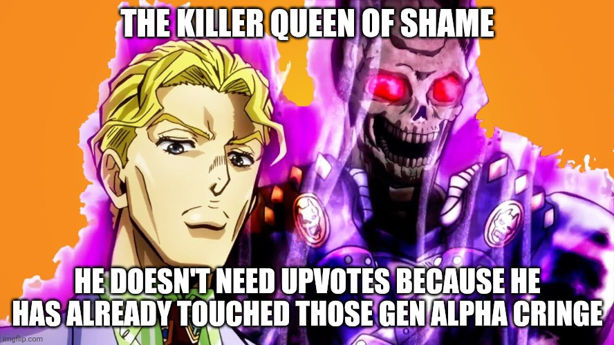 The Killer queen of shame Blank Meme Template