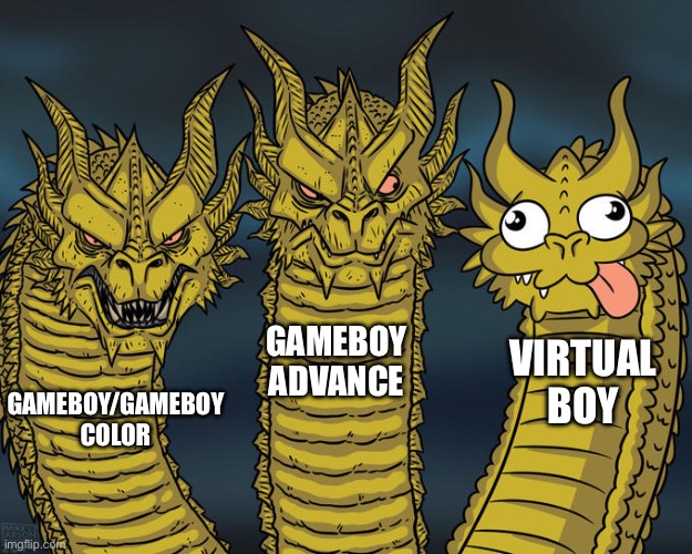 gameboys | GAMEBOY ADVANCE; VIRTUAL BOY; GAMEBOY/GAMEBOY COLOR | image tagged in three-headed dragon,nintendo,memes,funny,oh wow are you actually reading these tags | made w/ Imgflip meme maker