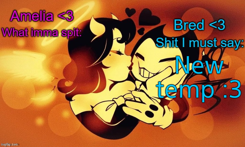 Amelia and Bred shared announcement temp :3 | New temp :3 | image tagged in amelia and bred shared announcement temp | made w/ Imgflip meme maker