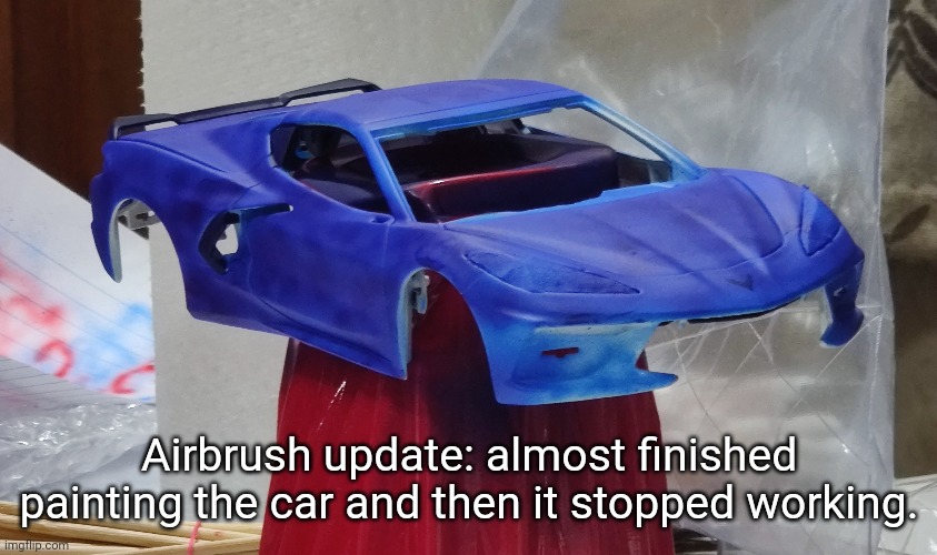 If it stopped working with water based paint I don't think it'll do well with enamel | Airbrush update: almost finished painting the car and then it stopped working. | made w/ Imgflip meme maker