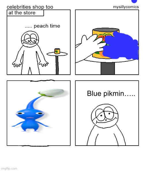 Hope this is funny in some way | Blue pikmin….. | image tagged in peach time | made w/ Imgflip meme maker