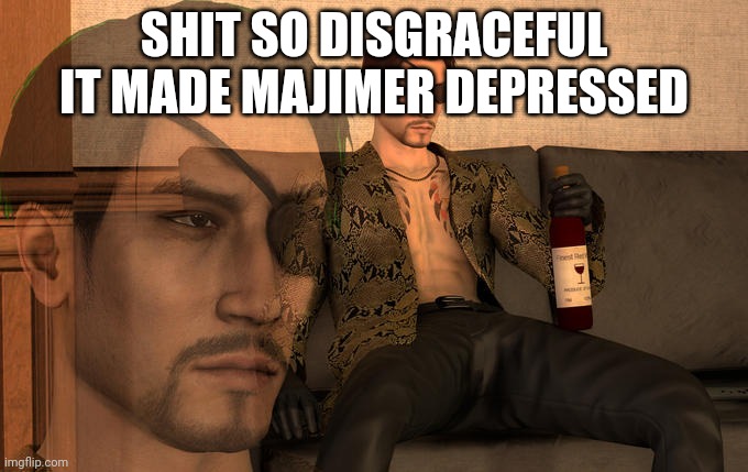 SHIT SO DISGRACEFUL IT MADE MAJIMER DEPRESSED | made w/ Imgflip meme maker