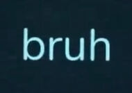 guiding light saying bruh Blank Meme Template