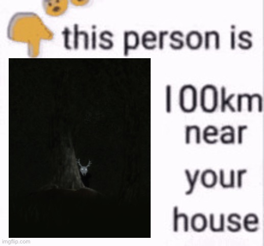 From game | image tagged in creep near hous | made w/ Imgflip meme maker