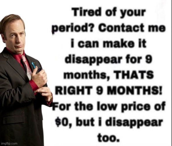 Period memes | image tagged in period memes | made w/ Imgflip meme maker