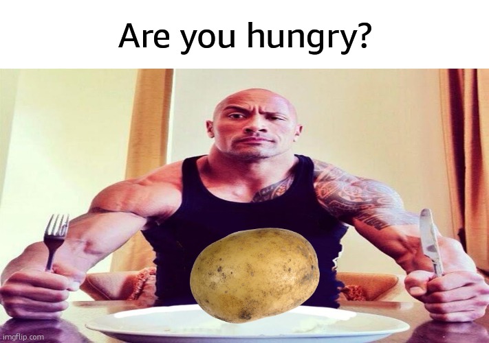 Dwayne the rock eating | Are you hungry? | image tagged in dwayne the rock eating | made w/ Imgflip meme maker
