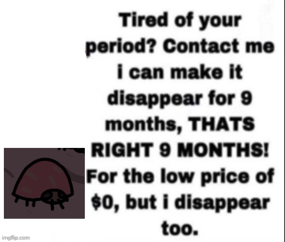 ㅤ | image tagged in period memes | made w/ Imgflip meme maker