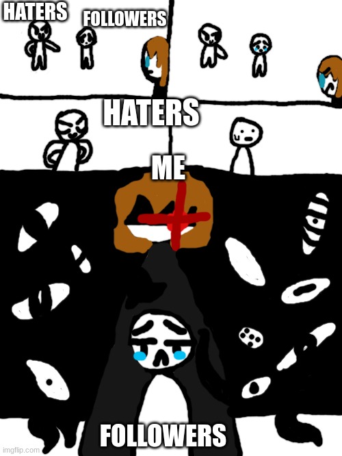 HATERS; FOLLOWERS; HATERS; ME; FOLLOWERS | made w/ Imgflip meme maker