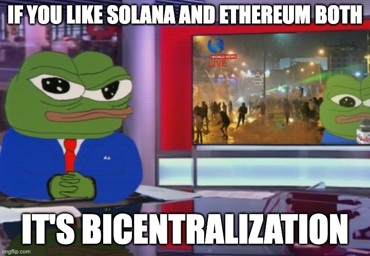 bicentralization | IF YOU LIKE SOLANA AND ETHEREUM BOTH; IT'S BICENTRALIZATION | image tagged in ethereum,solana | made w/ Imgflip meme maker