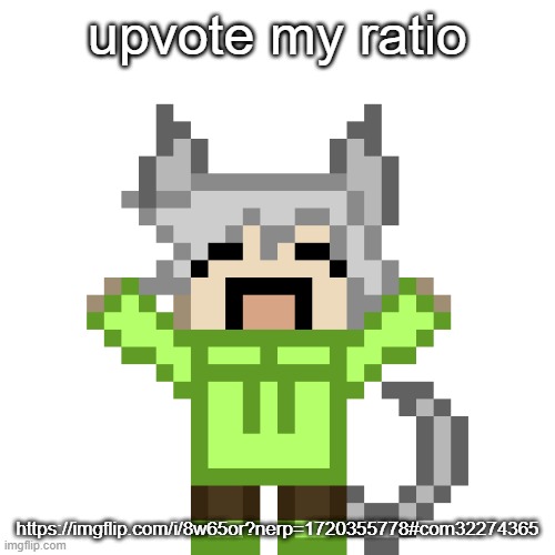 Neko..HAPPY.PNG | upvote my ratio; https://imgflip.com/i/8w65or?nerp=1720355778#com32274365 | image tagged in neko happy png | made w/ Imgflip meme maker