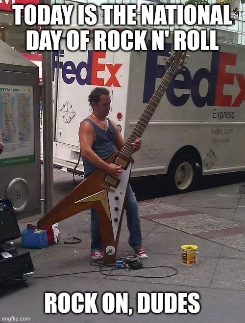 It's also national koi day | TODAY IS THE NATIONAL DAY OF ROCK N' ROLL; ROCK ON, DUDES | image tagged in rock n roll | made w/ Imgflip meme maker