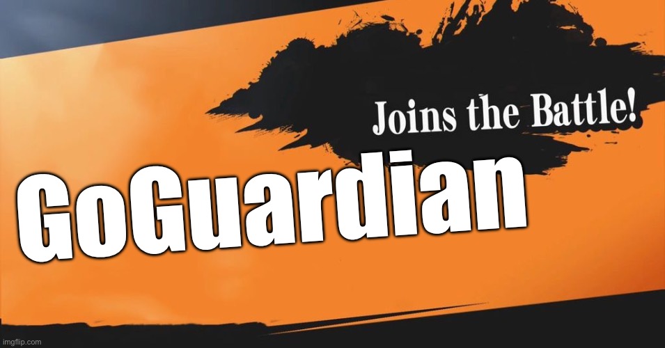 Smash Bros. | GoGuardian | image tagged in smash bros | made w/ Imgflip meme maker