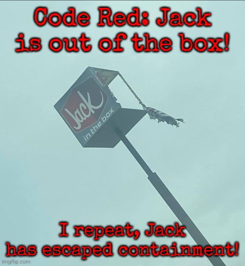 "CALL COLLECTOR, CALL EVERYONE!" *"War" from ULTRAKILL starts playing* "F*CK!" | Code Red: Jack is out of the box! I repeat, Jack has escaped containment! | made w/ Imgflip meme maker