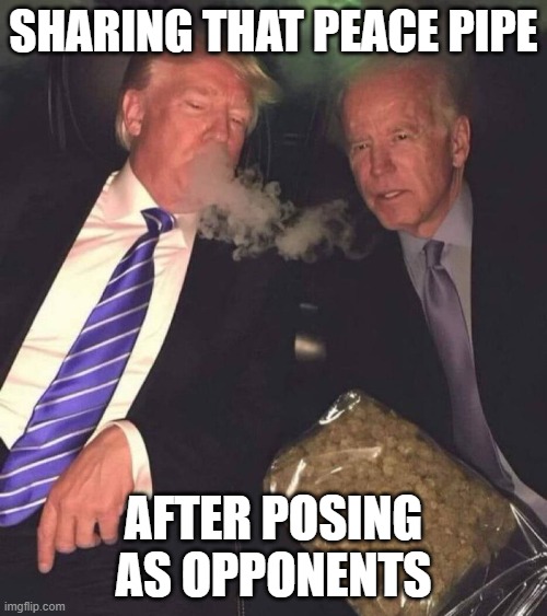 Peace Pipe | SHARING THAT PEACE PIPE; AFTER POSING AS OPPONENTS | image tagged in trump biden and weed,donald trump,joe biden,smoke weed | made w/ Imgflip meme maker