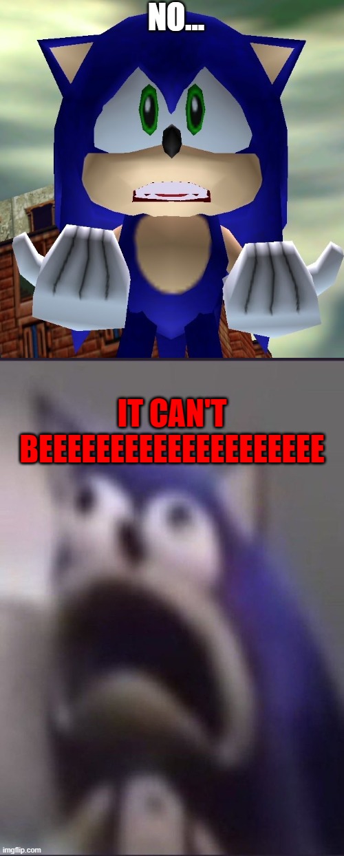 NO... IT CAN'T BEEEEEEEEEEEEEEEEEEEE | image tagged in aughhhhhhhhhhhhhhhhhhh | made w/ Imgflip meme maker