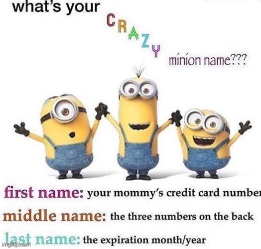 had waffles with syrup for dessert in honor of canada day put a pack of reese's inbetween them and oh my god. | image tagged in crazy minion name | made w/ Imgflip meme maker