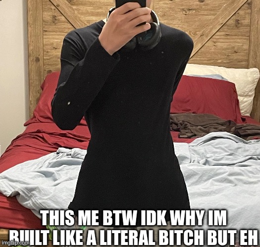 I alr know what im going to see in my comments | THIS ME BTW IDK WHY IM BUILT LIKE A LITERAL BITCH BUT EH | image tagged in this,was,a,dare | made w/ Imgflip meme maker