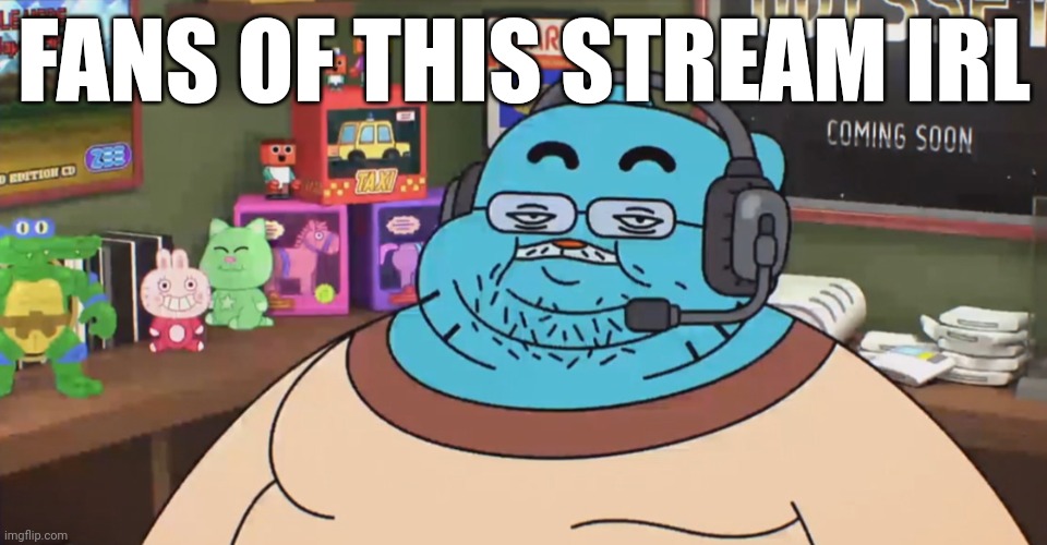 discord moderator | FANS OF THIS STREAM IRL | image tagged in discord moderator | made w/ Imgflip meme maker