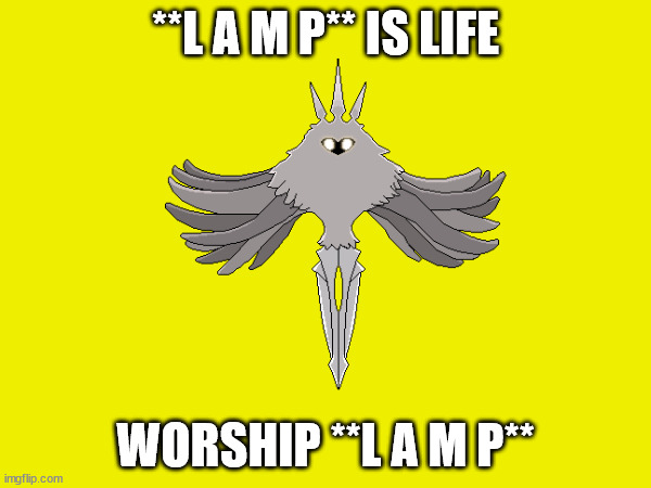 L A M P radiance | **L A M P** IS LIFE; WORSHIP **L A M P** | image tagged in gaming,hollow knight | made w/ Imgflip meme maker