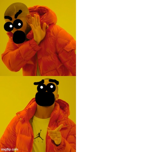 Drake Hotline Bling Meme | image tagged in memes,drake hotline bling | made w/ Imgflip meme maker