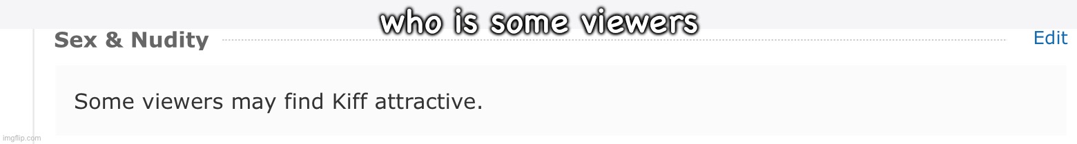 who is some viewers | made w/ Imgflip meme maker