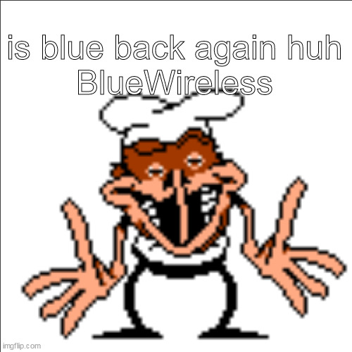 greg shrugging | is blue back again huh
BlueWireless | image tagged in greg shrugging | made w/ Imgflip meme maker