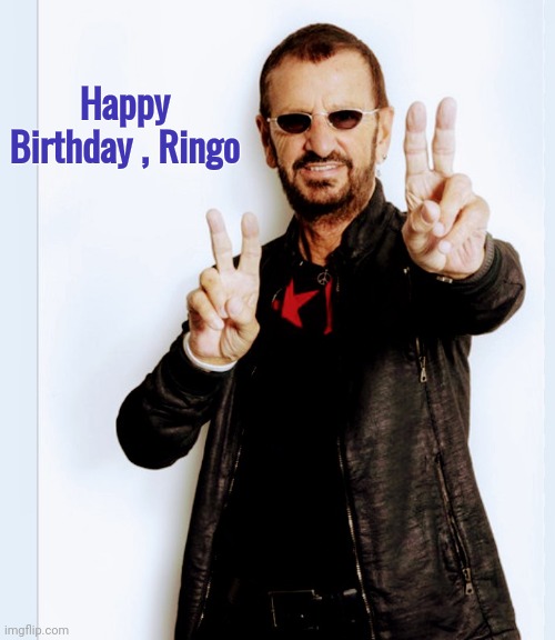 "You say it's your Birthday" | Happy Birthday , Ringo | image tagged in the beatles,drummer,birthday,classic rock,goat,when he's 84 | made w/ Imgflip meme maker