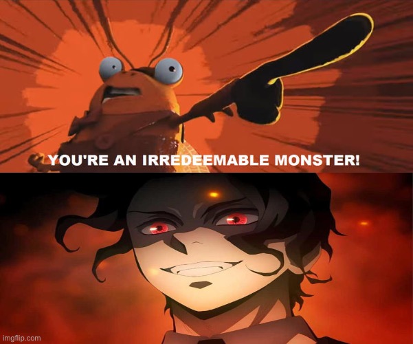 Cricket calls Muzan a Monster | image tagged in demon slayer,puss in boots | made w/ Imgflip meme maker