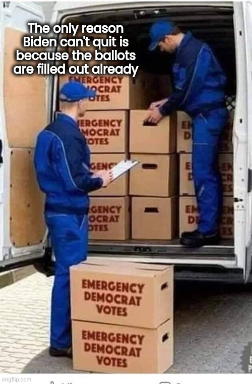 I fear that the fix is in | The only reason Biden can't quit is because the ballots are filled out already | image tagged in emergency democrat votes,cheaters,cheating,politicians suck,demonrats | made w/ Imgflip meme maker