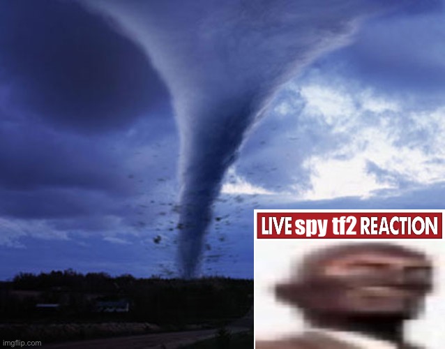 tornado | spy tf2 | image tagged in tornado | made w/ Imgflip meme maker