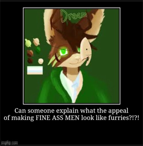 FURRIES.... WHY!!!!! (Wasn't allowed in the dream smp stream for being 'off topic' | image tagged in i am tramutized | made w/ Imgflip meme maker