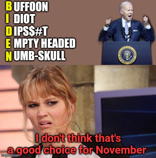 Grossed out  | B
I
D
E
N; UFFOON
DIOT
IPS$#T
MPTY HEADED
UMB-SKULL; I don't think that's a good choice for November | image tagged in grossed out | made w/ Imgflip meme maker