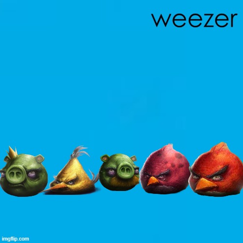 weezer | image tagged in weezer | made w/ Imgflip meme maker