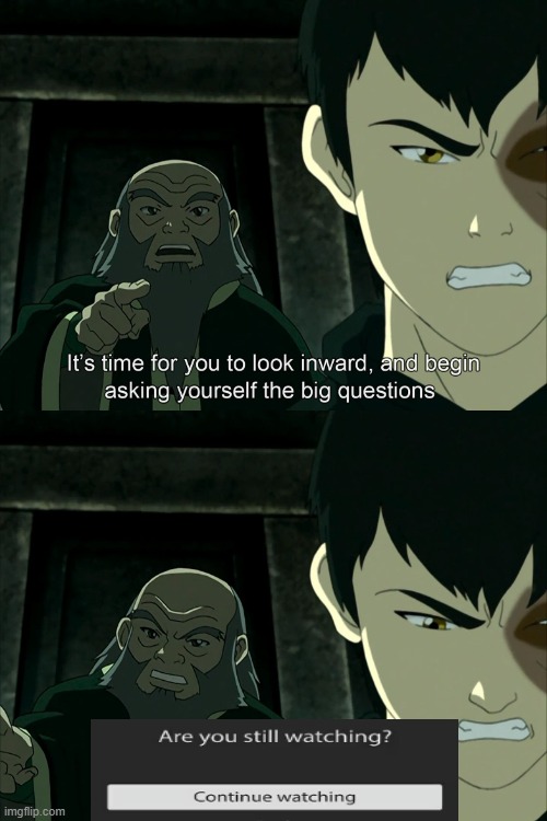 had this meme idea while watching this show on this streaming service during the scene where this template is from | image tagged in uncle iroh big question,funny,atla,avatar the last airbender,uncle iroh,netflix | made w/ Imgflip meme maker
