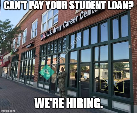 CAN'T PAY YOUR STUDENT LOAN? WE'RE HIRING. | made w/ Imgflip meme maker