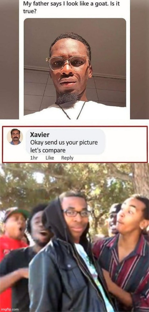 DAMN | image tagged in black boy roast,xavier | made w/ Imgflip meme maker