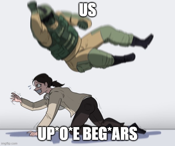 i just joined the army | US; UP*O*E BEG*ARS | image tagged in memes | made w/ Imgflip meme maker