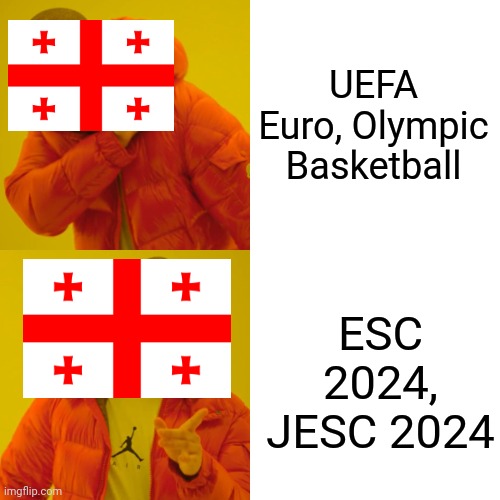 Georgia in 2024 in a nutshell: | UEFA Euro, Olympic Basketball; ESC 2024, JESC 2024 | image tagged in memes,drake hotline bling,georgia,eurovision,basketball | made w/ Imgflip meme maker