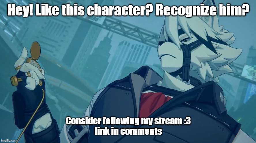 von lyacon | Hey! Like this character? Recognize him? Consider following my stream :3
link in comments | image tagged in von lyacon | made w/ Imgflip meme maker