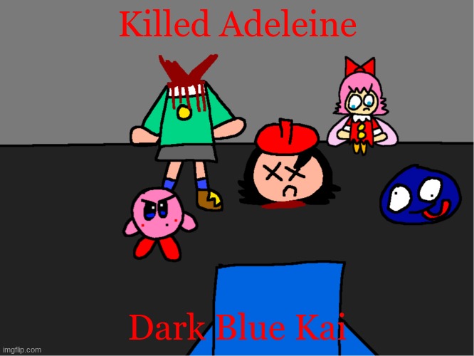 Dark Blue Kai (Kirby Parody) | Killed Adeleine; Dark Blue Kai | image tagged in gore,kirby,adeleine,ribbon,gooey,artwork | made w/ Imgflip meme maker