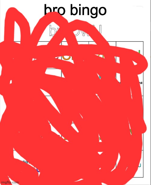 Bro Bingo by OwU- | image tagged in bro bingo by owu- | made w/ Imgflip meme maker