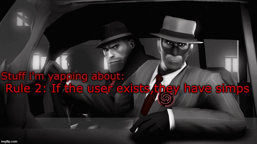 Neko spy temp | Rule 2: If the user exists,they have simps | image tagged in neko spy temp | made w/ Imgflip meme maker