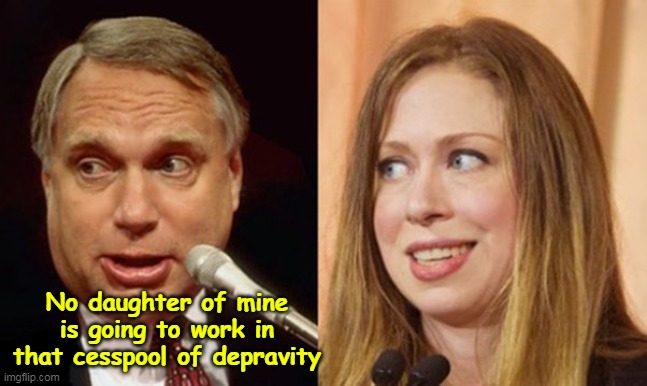 No daughter of mine is going to work in that cesspool of depravity | made w/ Imgflip meme maker