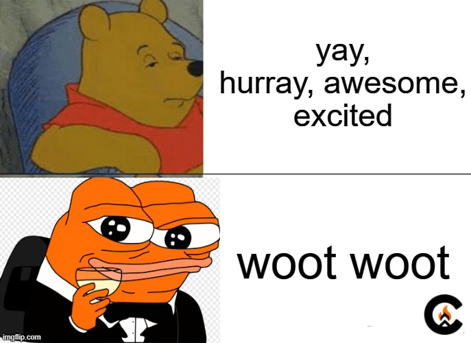 Tuxedo Winnie The Pooh Meme | yay, hurray, awesome, excited; woot woot | image tagged in memes,tuxedo winnie the pooh | made w/ Imgflip meme maker