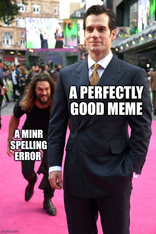 Every sinle damn time | A PERFECTLY GOOD MEME; A MINR SPELLING ERROR | image tagged in jason momoa henry cavill meme | made w/ Imgflip meme maker