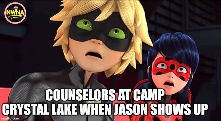 Miraculous Memebug | COUNSELORS AT CAMP CRYSTAL LAKE WHEN JASON SHOWS UP | image tagged in miraculous memebug,friday the 13th,jason voorhees | made w/ Imgflip meme maker