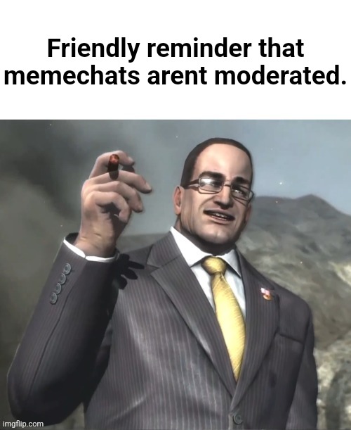 The fog is coming on April 8th, 2024. | Friendly reminder that memechats arent moderated. | image tagged in the fog is coming on april 8th 2024 | made w/ Imgflip meme maker
