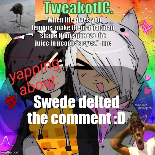 smores 14th announcement temp | Swede delted the comment :D | image tagged in smores 14th announcement temp | made w/ Imgflip meme maker