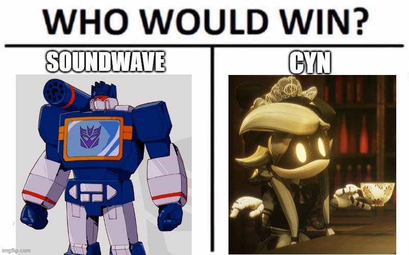 soundwave superior, absolute solver inferior (in my opinion) | SOUNDWAVE; CYN | image tagged in memes,who would win | made w/ Imgflip meme maker