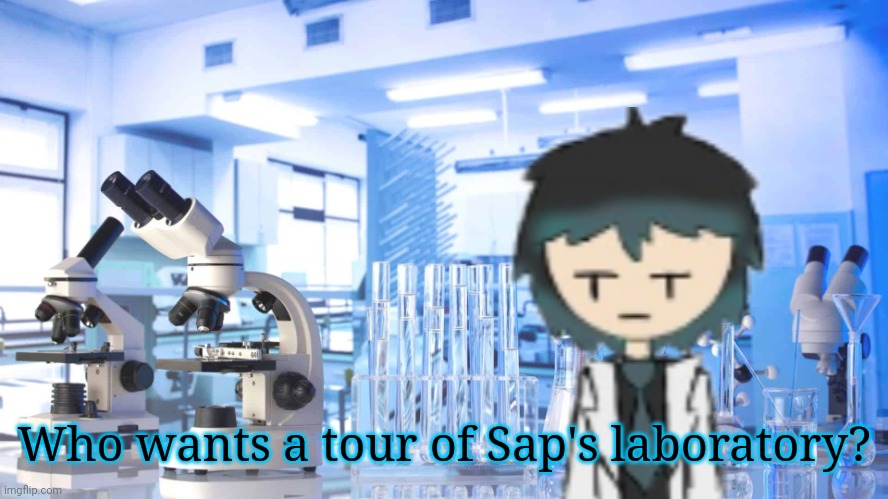 It's pretty big | Who wants a tour of Sap's laboratory? | image tagged in laboratory | made w/ Imgflip meme maker